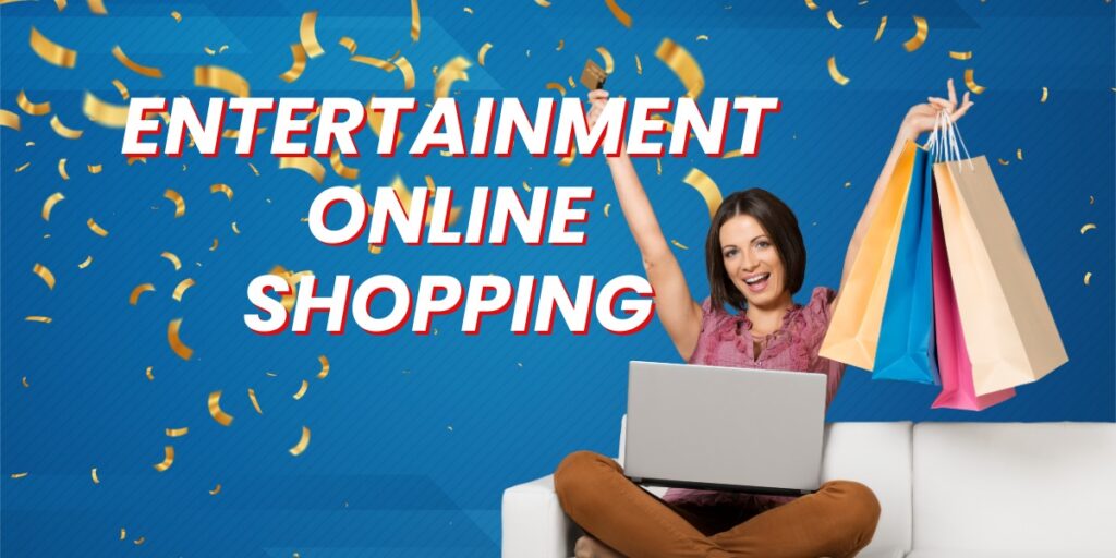 entertainment online shopping