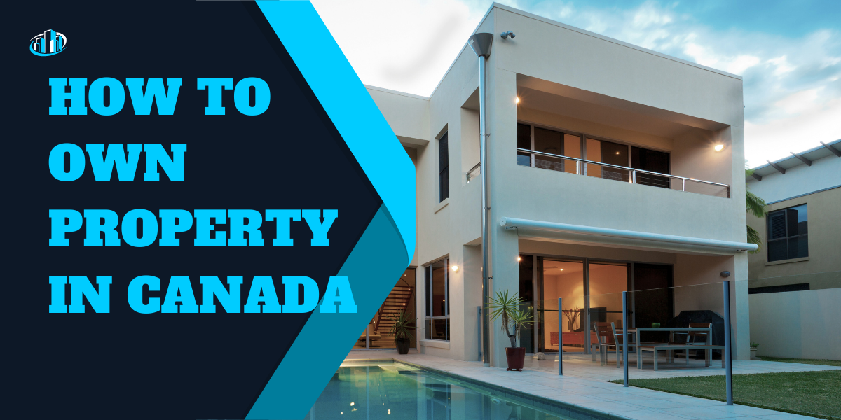 How To Own Property In Canada