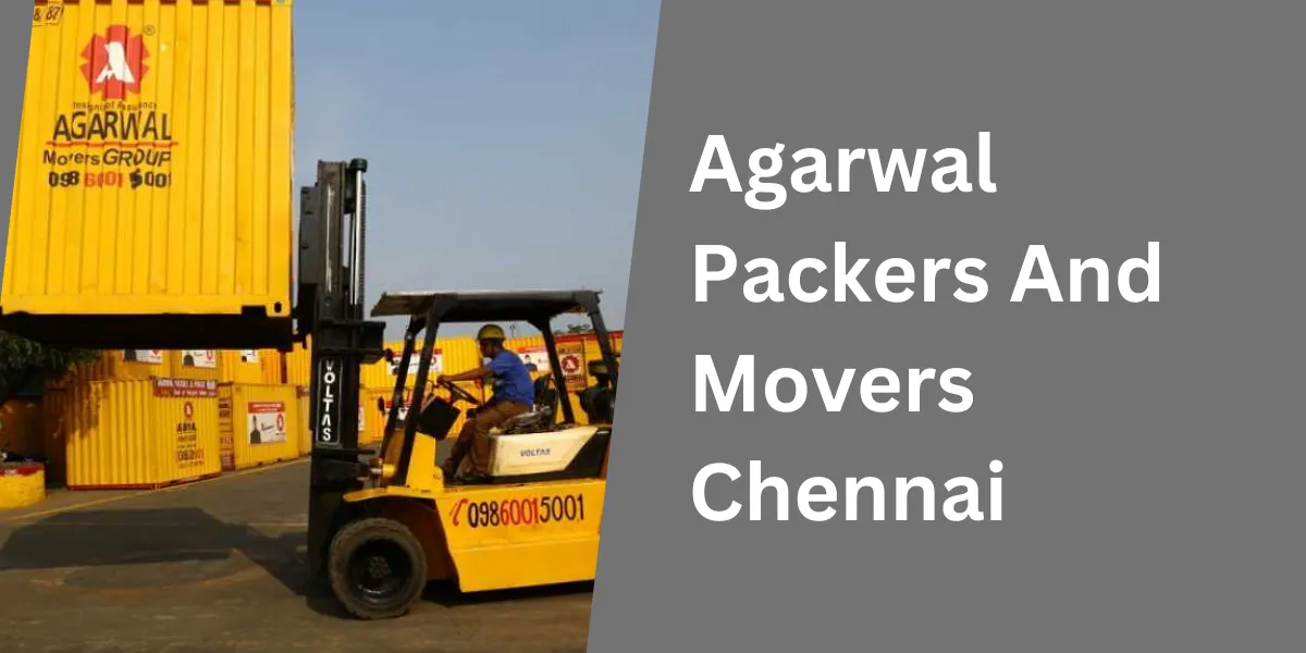 Agarwal Packers And Movers Chennai