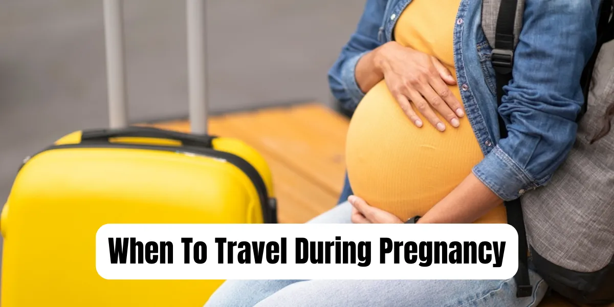 When To Travel During Pregnancy
