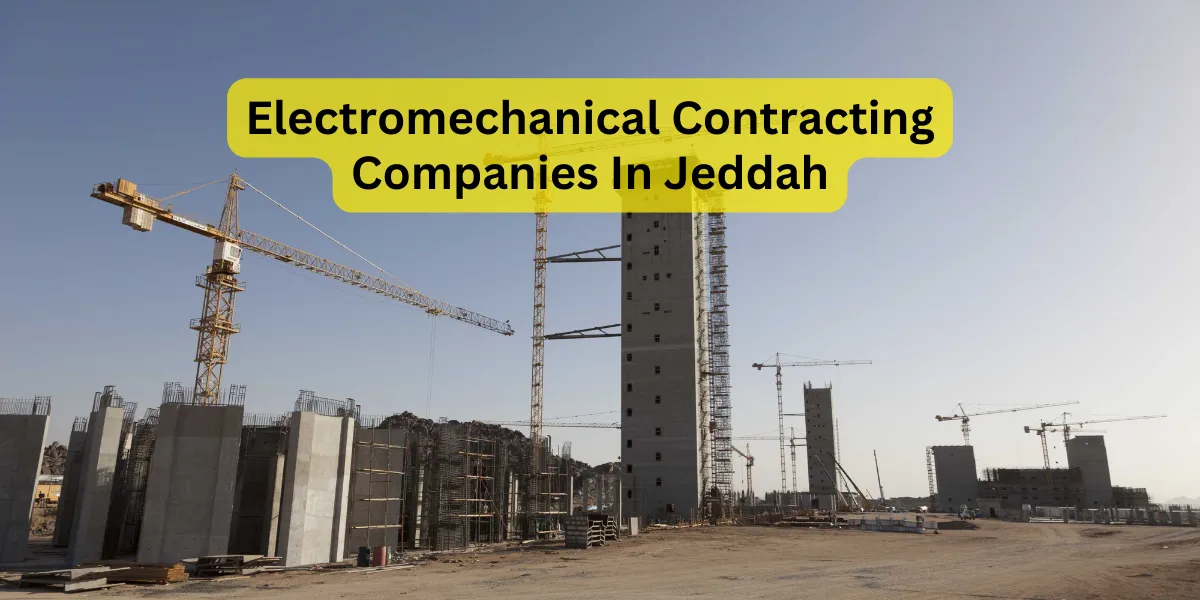 Electromechanical Contracting Companies In Jeddah