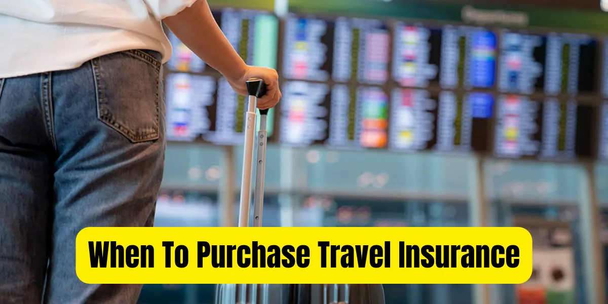 When To Purchase Travel Insurance