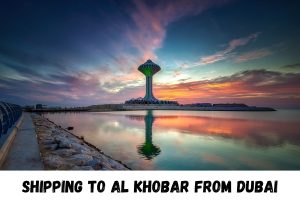 Shipping to Al Khobar from Dubai