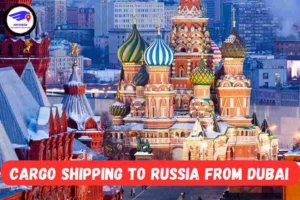 cargo shipping to Russia from Dubai