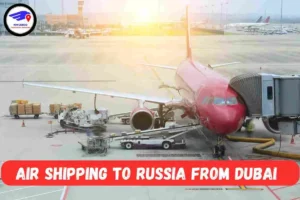 Air Shipping To Russia From Dubai