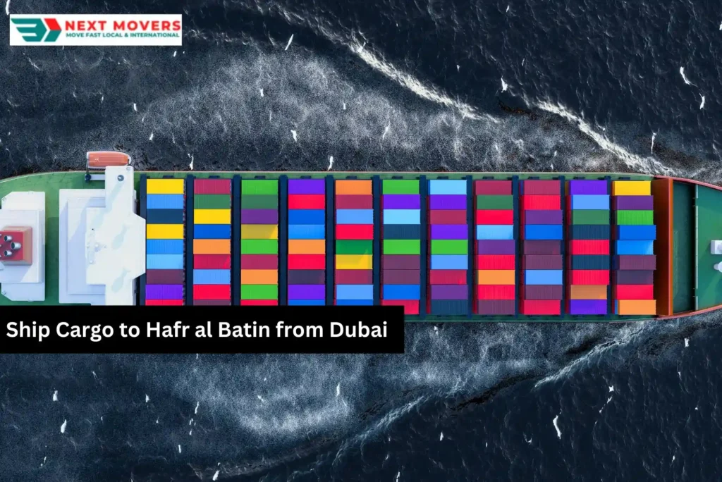 Ship Cargo to Hafr al Batin from Dubai | Next Movers