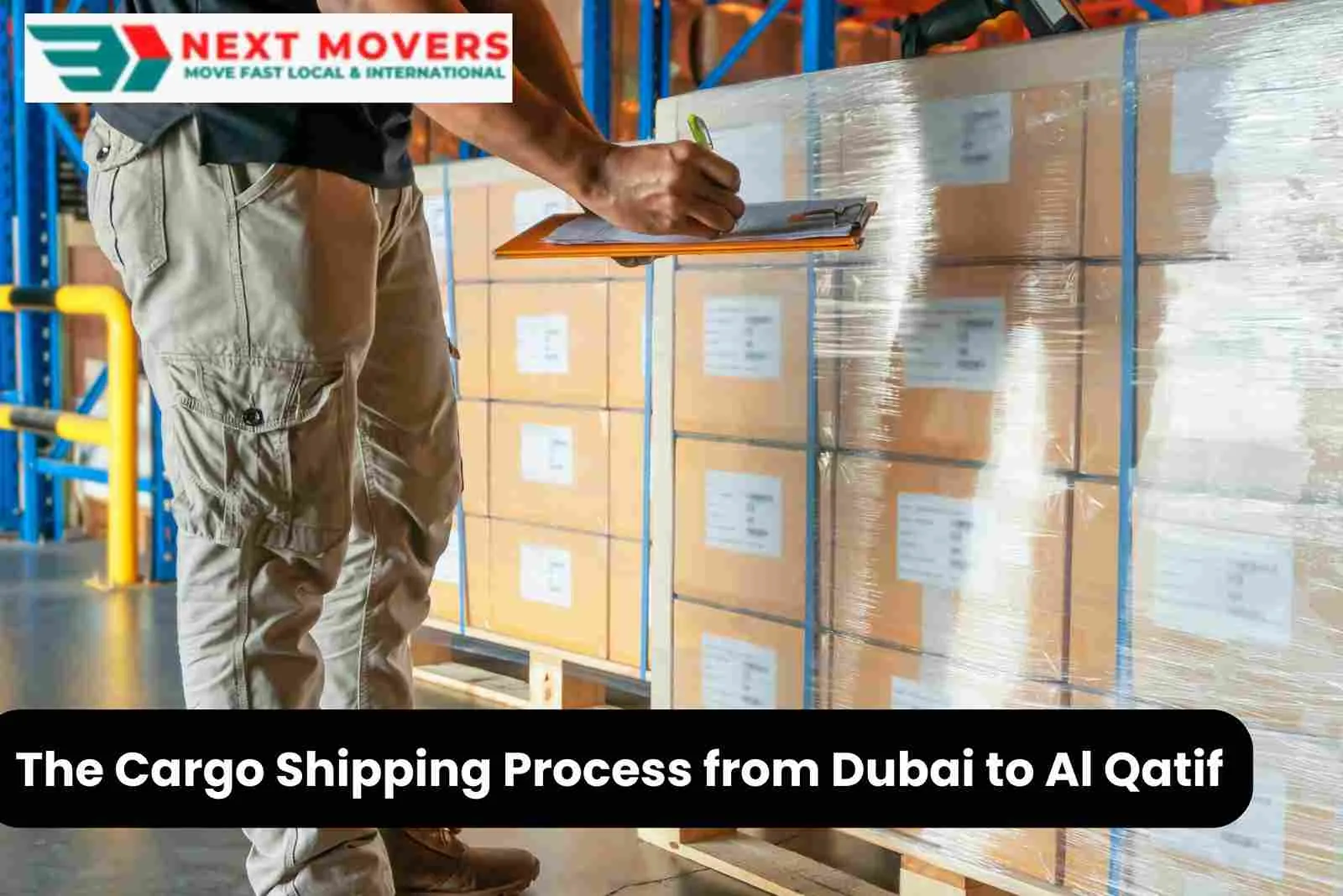 The Cargo Shipping Process from Dubai to Al Qatif