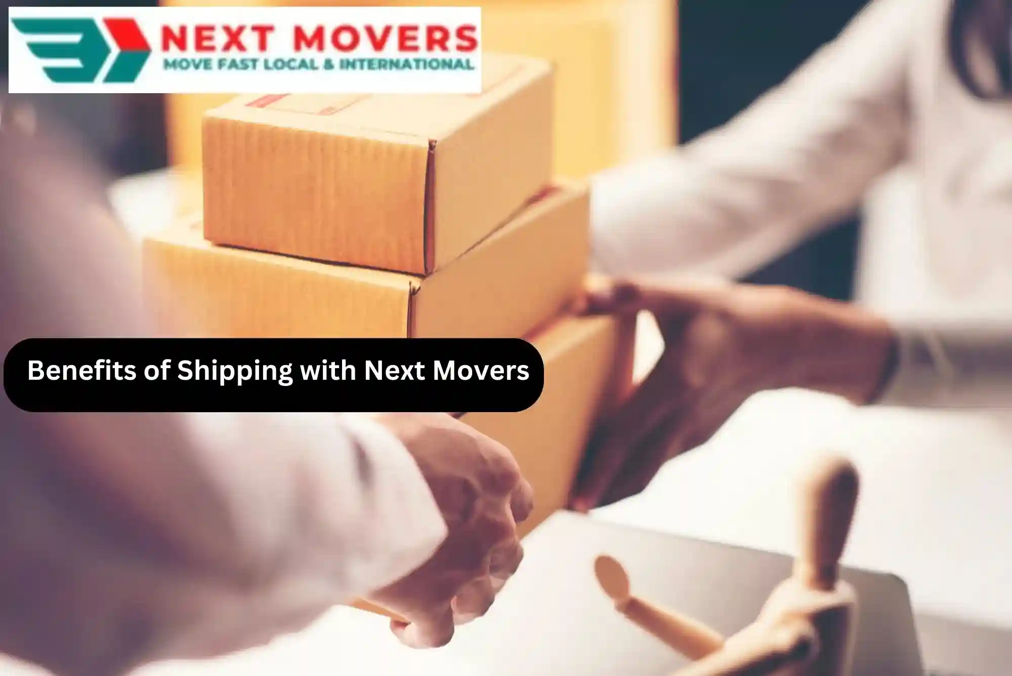 Benefits of Shipping with Next Movers