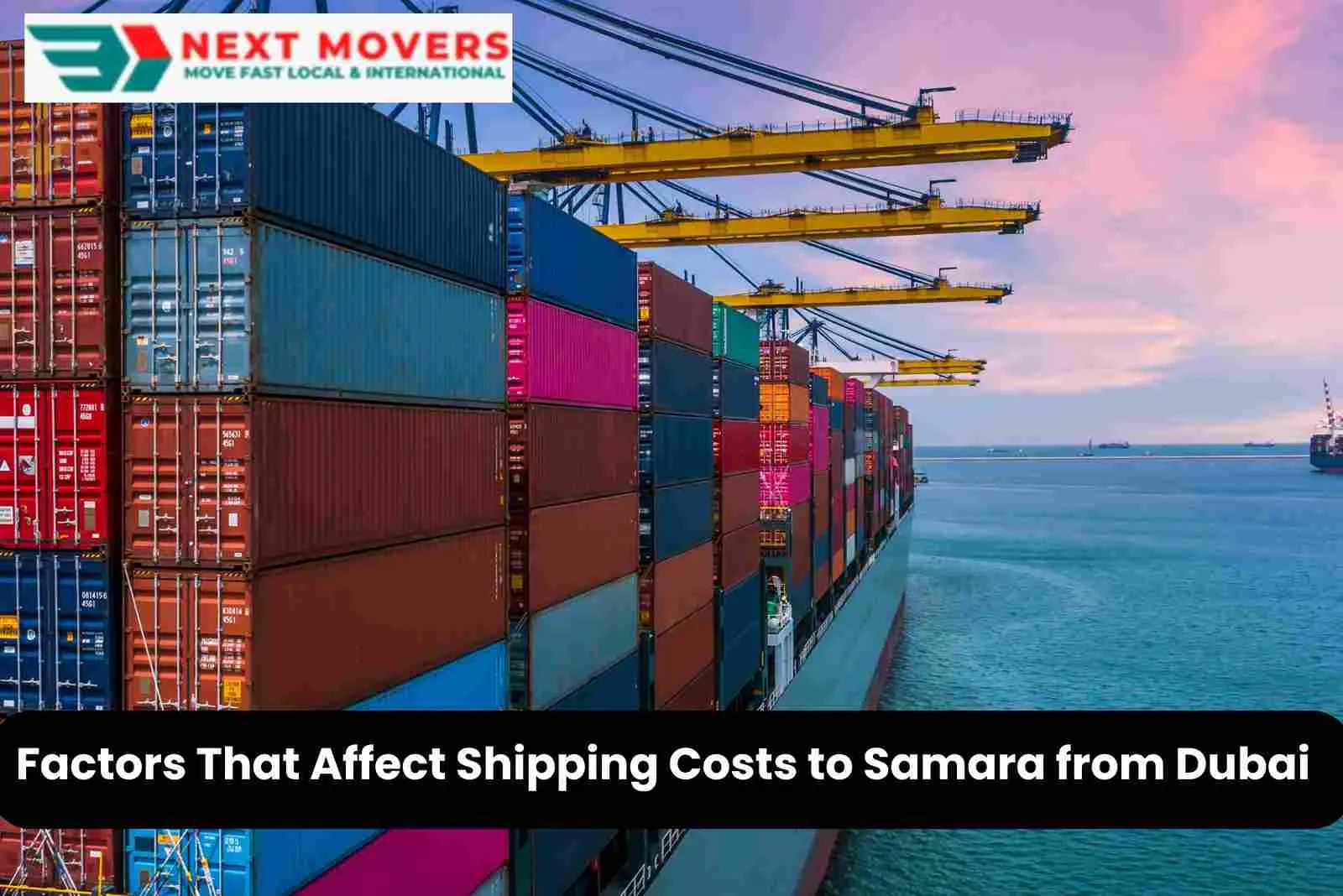 Factors That Affect Shipping Costs to Samara from Dubai