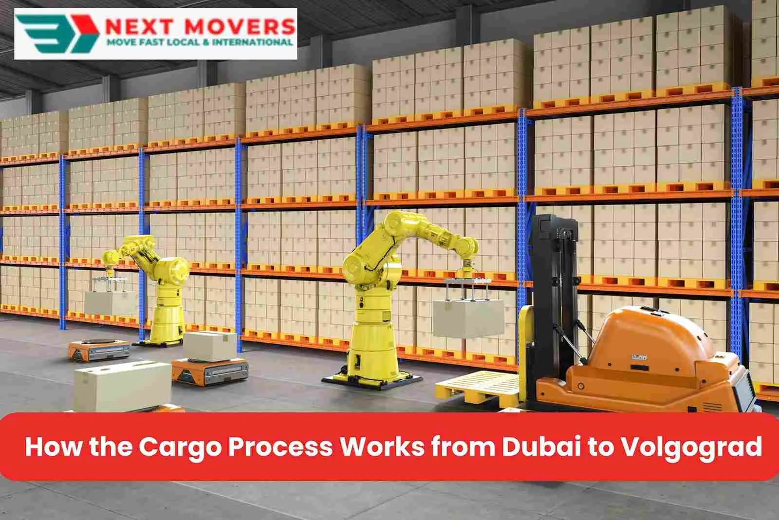 How the Cargo Process Works from Dubai to Volgograd